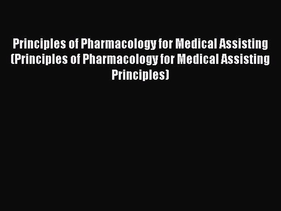 Read Principles of Pharmacology for Medical Assisting (Principles of Pharmacology for Medical