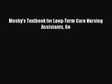 Read Mosby's Textbook for Long-Term Care Nursing Assistants 6e Ebook Free