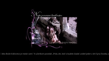 Meditácia Ľubomíra Stančeka | Nespozorované kráľovstvo Lk 17,20-25