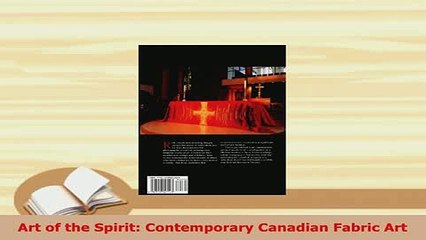 Download  Art of the Spirit Contemporary Canadian Fabric Art Read Online