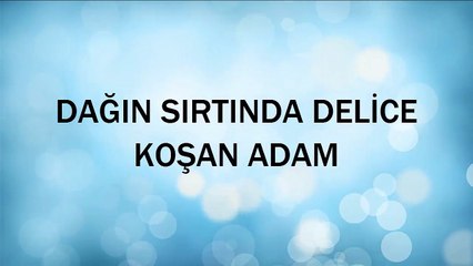 dağın sırtında delice koşan adam