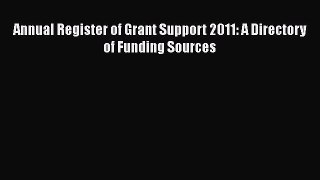 Read Annual Register of Grant Support 2011: A Directory of Funding Sources Ebook Free