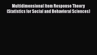 Read Multidimensional Item Response Theory (Statistics for Social and Behavioral Sciences)