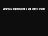 Read Veterinary Medical Guide to Dog and Cat Breeds Ebook Free