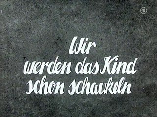 Wir werden das Kind schon schaukeln  1955