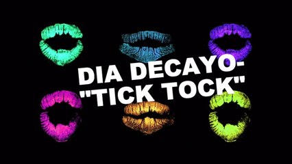 Dia Decayo- "Tick Tock" (Music Video Release)
