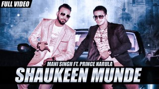 New Punjabi Songs 2016 | Shaukeen Munde ( Full Song ) | Mani Singh Ft.Prince Narula | Latest Punjabi Songs 2016