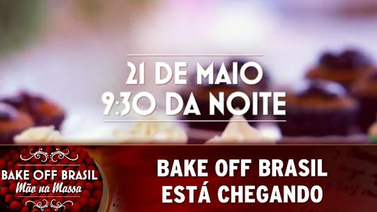 Bake Off Brasil está chegando