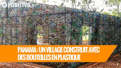 Panama : un village construit avec des bouteilles en plastique
