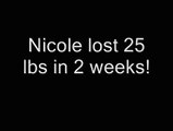 Nichole Lost 25 Pounds in 2 Weeks She said she feels Normal actually Better than Normal