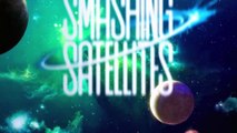 Smashing Satellites - Hounds