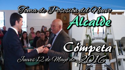 Cómpeta.- Toma De Posesión Del Nuevo Alcalde 12/05/2016..