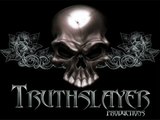 Questions and Answers with Truthslayer 7/29