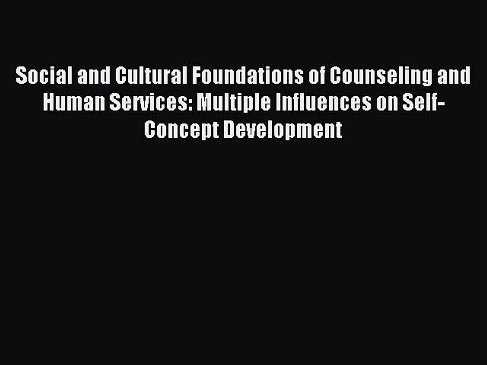 Read Social and Cultural Foundations of Counseling and Human Services: Multiple Influences