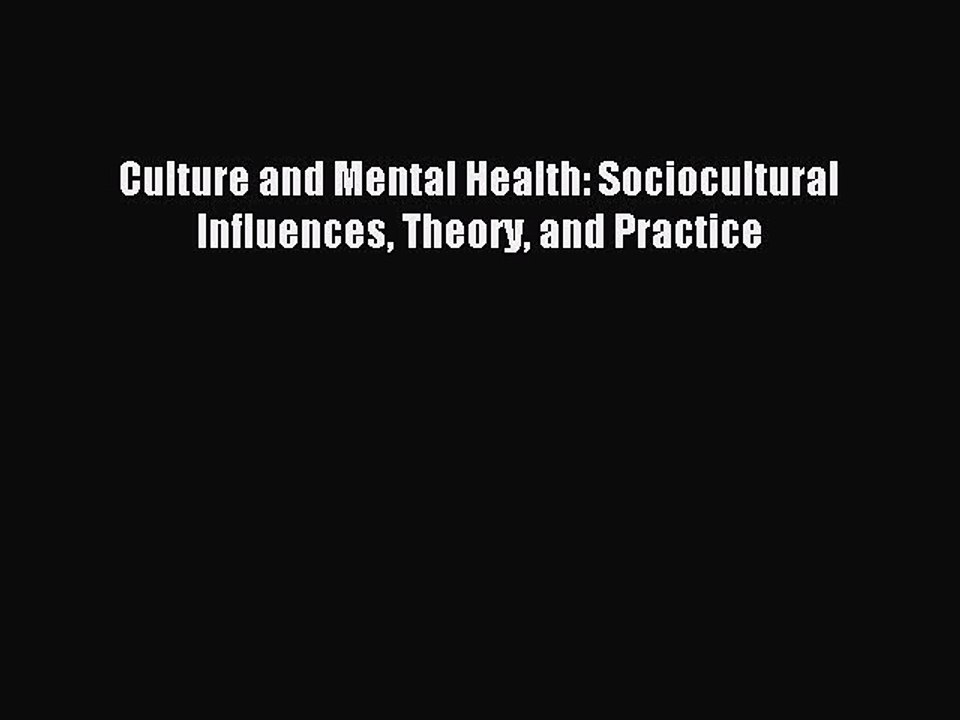 Read Culture and Mental Health: Sociocultural Influences Theory and Practice Ebook Free