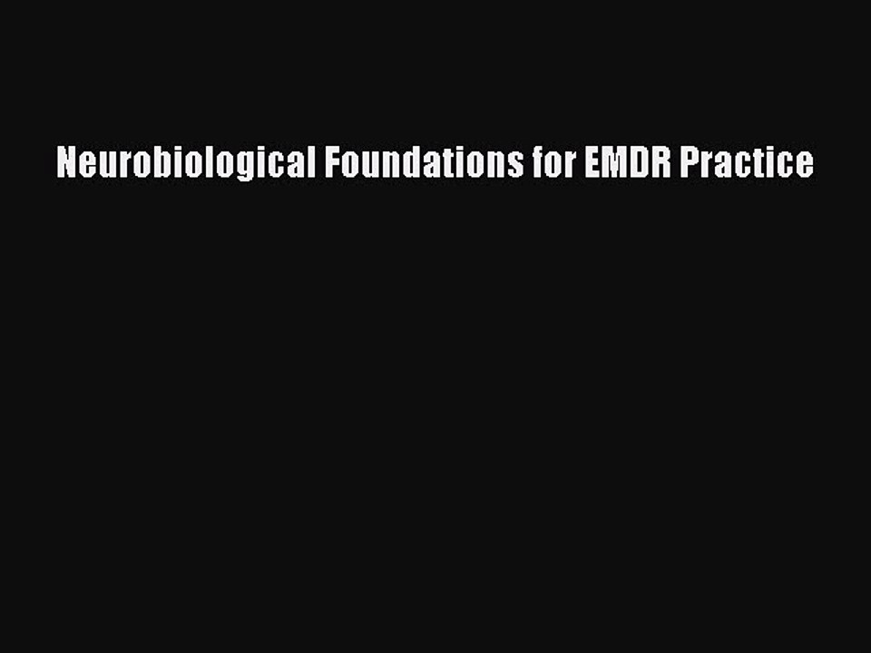 Download Neurobiological Foundations for EMDR Practice Ebook Free