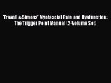 Read Travell & Simons' Myofascial Pain and Dysfunction: The Trigger Point Manual (2-Volume