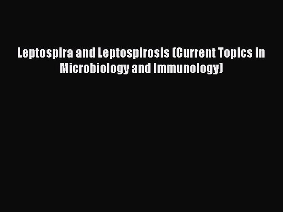 Download Leptospira and Leptospirosis (Current Topics in Microbiology and Immunology) Ebook