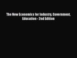 Read The New Economics for Industry Government Education - 2nd Edition Ebook Free