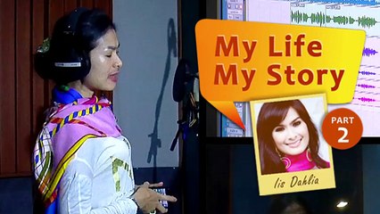 My Life My Story: Iis Dahlia (Part 2)