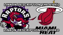 Toronto Raptors vs Miami Heat Live Stream 09-05-16