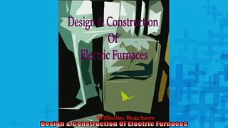 Free Full PDF Downlaod  Design  Construction Of Electric Furnaces Full Free
