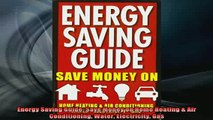 Free Full PDF Downlaod  Energy Saving Guide Save Money on Home Heating  Air Conditioning Water Electricity Gas Full Ebook Online Free