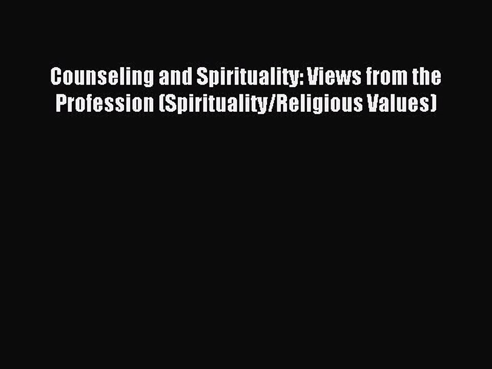 Read Counseling and Spirituality: Views from the Profession (Spirituality/Religious Values)