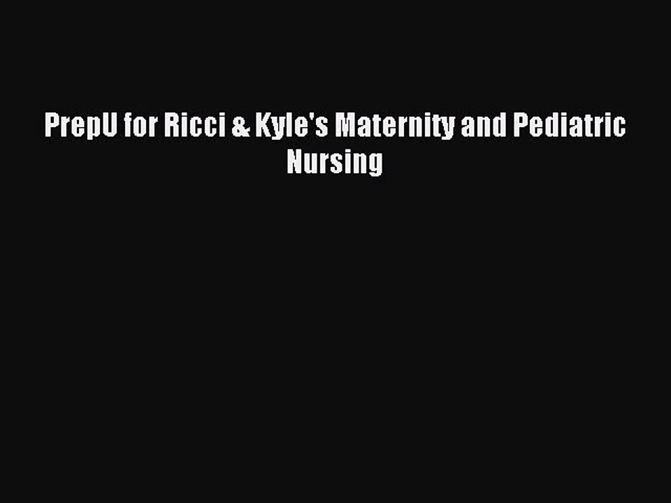 Read PrepU for Ricci & Kyle's Maternity and Pediatric Nursing Ebook Free