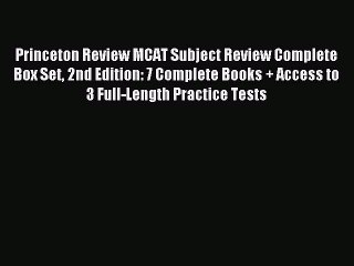 Read Princeton Review MCAT Subject Review Complete Box Set 2nd Edition: 7 Complete Books +