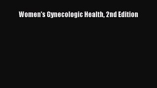 Read Women's Gynecologic Health 2nd Edition Ebook Free