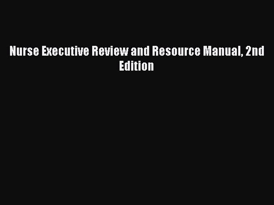 Read Nurse Executive Review and Resource Manual 2nd Edition Ebook Free