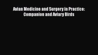 Read Avian Medicine and Surgery in Practice: Companion and Aviary Birds PDF Online