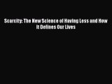 Read Scarcity: The New Science of Having Less and How It Defines Our Lives Ebook Free