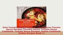 Download  Easy Tomato Sauce Cookbook 50 Delicious Tomato Sauce Recipes Tomato Sauce Tomato Sauce PDF Book Free