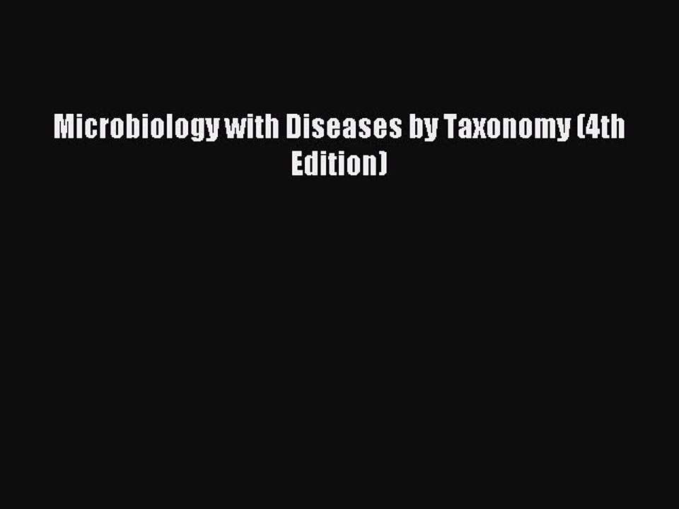Read Microbiology with Diseases by Taxonomy (4th Edition) Ebook Free