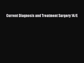 Read Current Diagnosis and Treatment Surgery 14/E Ebook Free