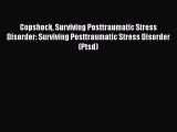 [PDF] Copshock Surviving Posttraumatic Stress Disorder: Surviving Posttraumatic Stress Disorder