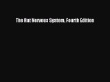 Read The Rat Nervous System Fourth Edition Ebook Free