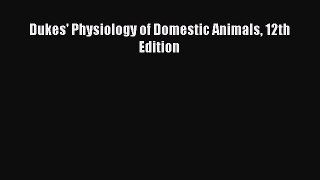 Read Dukes' Physiology of Domestic Animals 12th Edition Ebook Free