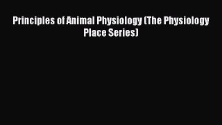 Download Principles of Animal Physiology (The Physiology Place Series) Ebook Online