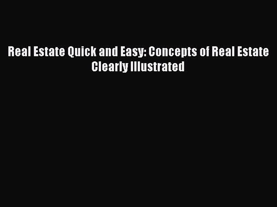 PDF Real Estate Quick and Easy: Concepts of Real Estate Clearly Illustrated  EBook