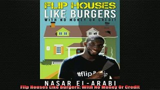 Downlaod Full PDF Free  Flip Houses Like Burgers With No Money Or Credit Online Free