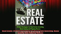 READ book  Real Estate 25 Best Strategies for Real Estate Investing Home Buying and Flipping Houses Free Online