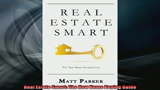 READ book  Real Estate Smart The New Home Buying Guide Free Online
