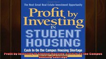 READ book  Profit by Investing in Student Housing Cash In on the Campus Housing Shortage Full EBook