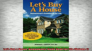 READ book  Lets Buy a House Homeowners Guide Book For Life Volume 1 Full EBook