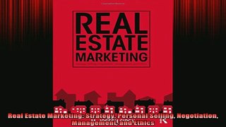 Downlaod Full PDF Free  Real Estate Marketing Strategy Personal Selling Negotiation Management and Ethics Online Free