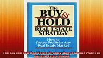 READ book  The Buy and Hold Real Estate Strategy How to Secure Profits in Any Real Estate Market Full EBook