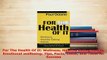 Read  For The Health Of It Wellness Healthy Eating Habits Emotional wellbeing Tips Facts Ideas Ebook Free